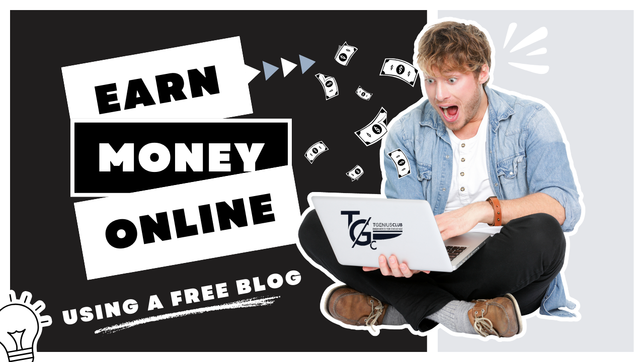 How to earn money online using a free blog