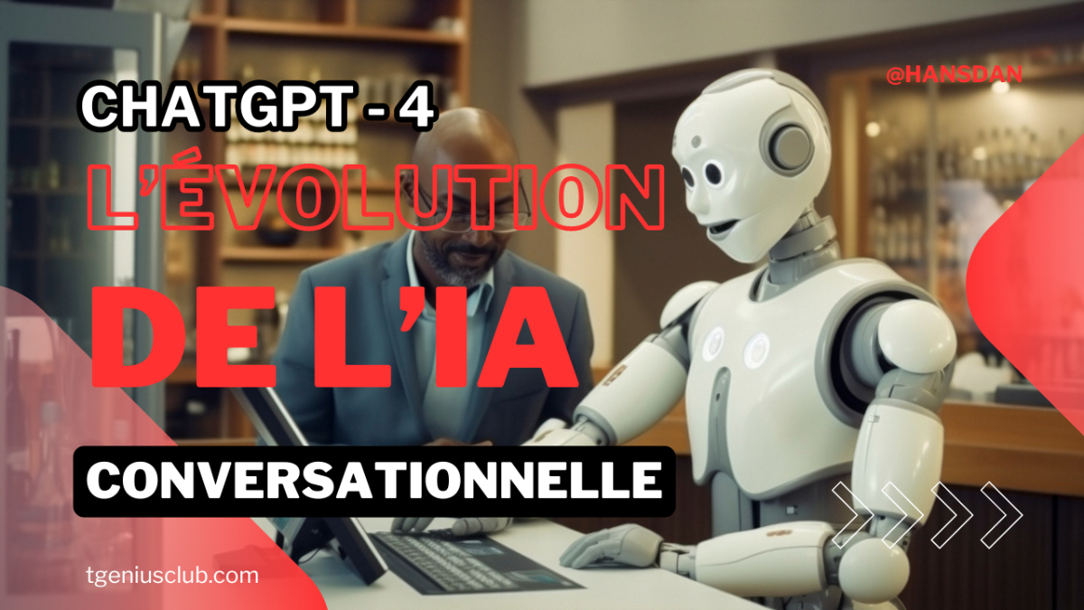 ChatGPT-4 et l’Avenir de l’IA Conversationnelle : Comprendre l’Évolution et ses Applications Pratiques