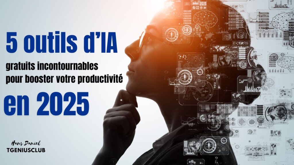 5 outils d’IA gratuits pour booster votre productivité en 2025